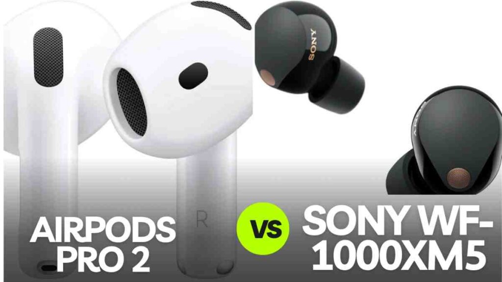 AirPods Pro 2 vs Sony WF-1000XM5